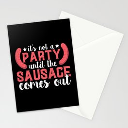 Not A Party until The Sausage Comes Out Stationery Card