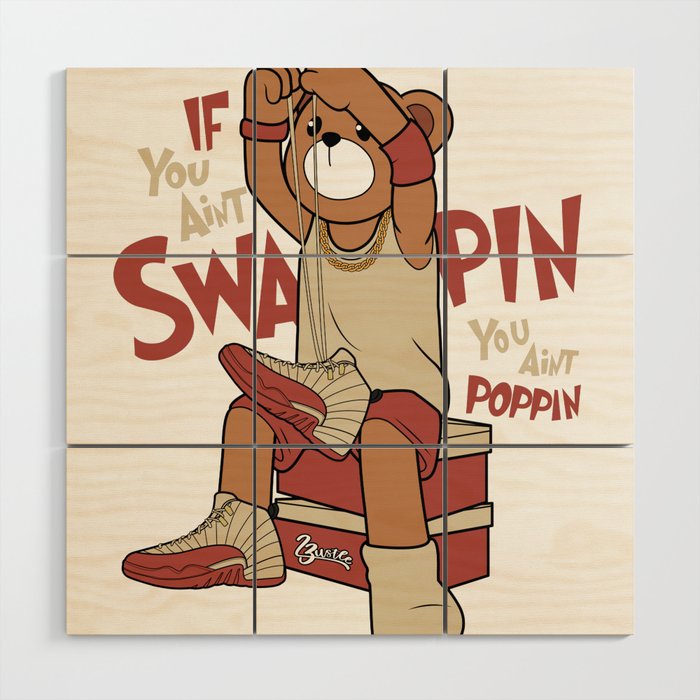 if you aint swappin you aint poppin Wood Wall Art