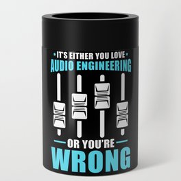 Audio Engineer Sound Technician Gift Can Cooler