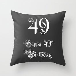 [ Thumbnail: Happy 49th Birthday - Fancy, Ornate, Intricate Look Throw Pillow ]