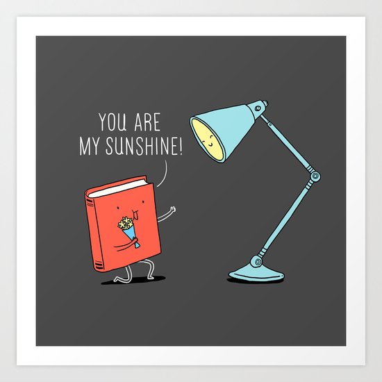 You are my sunshine Art Print