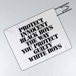 PROTECT INNOCENT BLACK BOYS THE WAY YOU PROTECT GUILTY WHITE BOYS - QUOTES Picnic Blanket
