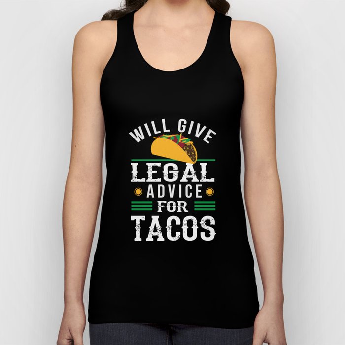 Funny Lawyer Will Give Legal Advice for Tacos Law Student Tank Top