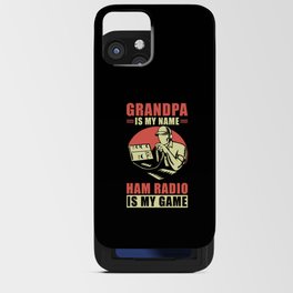 Grandpa is my Name Ham Radio is my Game iPhone Card Case