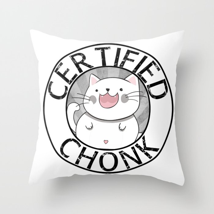 Certified Chonk White Throw Pillow