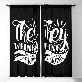 They Whine I Wine Funny Quote Blackout Curtain