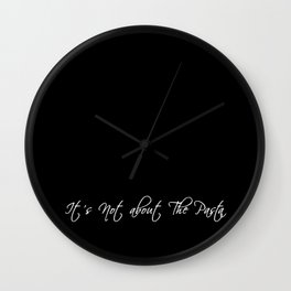 It's Not About the Pasta Wall Clock
