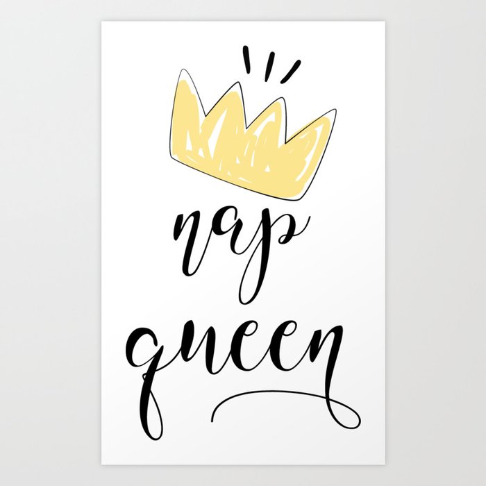 Nap Queen Calligraphy Art Typography Art Wall Art Wall Decal Queen Of Naps Art Print By Fingerartprints Society6