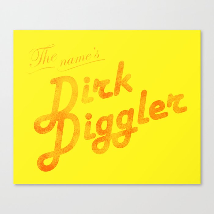 The Name's Dirk Diggler Canvas Print