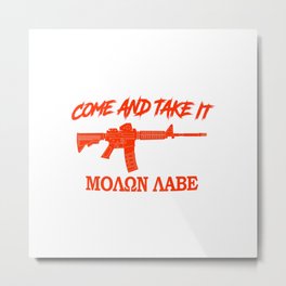 Come and Take It! Molon Labe! Red in Greek. Metal Print | Gun, Leonidas, Weapon, Molon, Graphicdesign, Second, Amendment, Protect, American, Revolution 