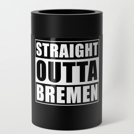 Straight Outta Bremen Can Cooler