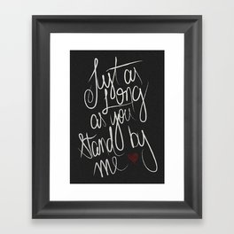 STAND BY ME Framed Art Print