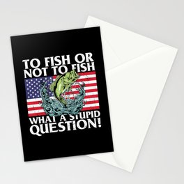 To Fish Or Not To Fish Stupid Question Stationery Card