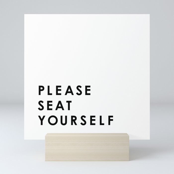 Please Seat Yourself  Mini Art Print