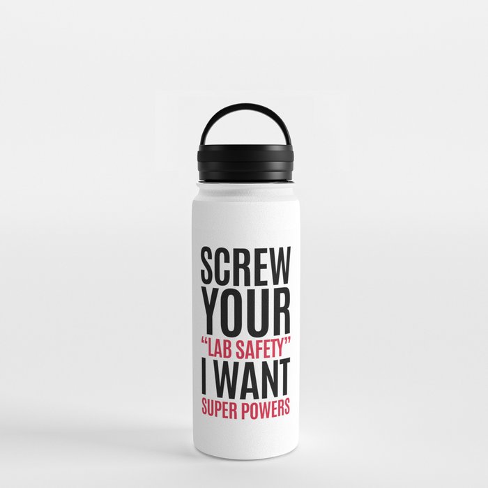 https://ctl.s6img.com/society6/img/itUa4l9iB38NEbZ7VNDxnvIxAUo/w_700/water-bottles/18oz/handle-lid/front/~artwork,fw_3391,fh_2228,fx_-147,fy_-85,iw_3680,ih_2400/s6-0085/a/33483817_5270657/~~/i-want-super-powers-funny-quote-water-bottles.jpg