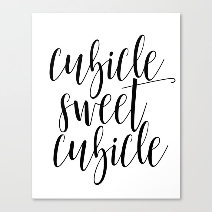 Black And White Printable Art Cubicle Sweet Cubicle Office Art Print Office Wall Art Office Decor Canvas Print By Nathanmoore209