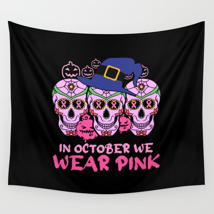 In October We Wear Pink - October Halloween Breast Cancer - halloween 2021 Wall Tapestry