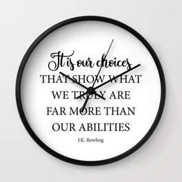 It is our choices Wall Clock