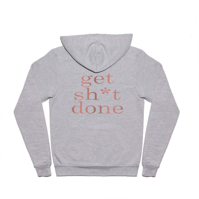 Get Shit Done Hoody