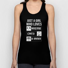 Just A Girl Who Loves Anime Cats and Ramen Unisex Tank Top