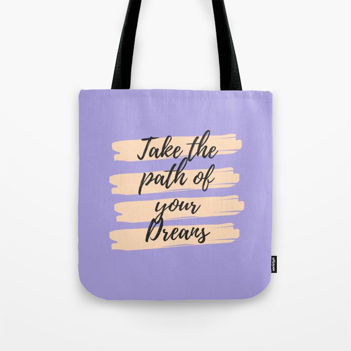 Take the path of your dreams, Inspirational, Motivational, Empowerment, Purple Tote Bag