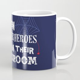 Even superheroes clean their bedroom Coffee Mug