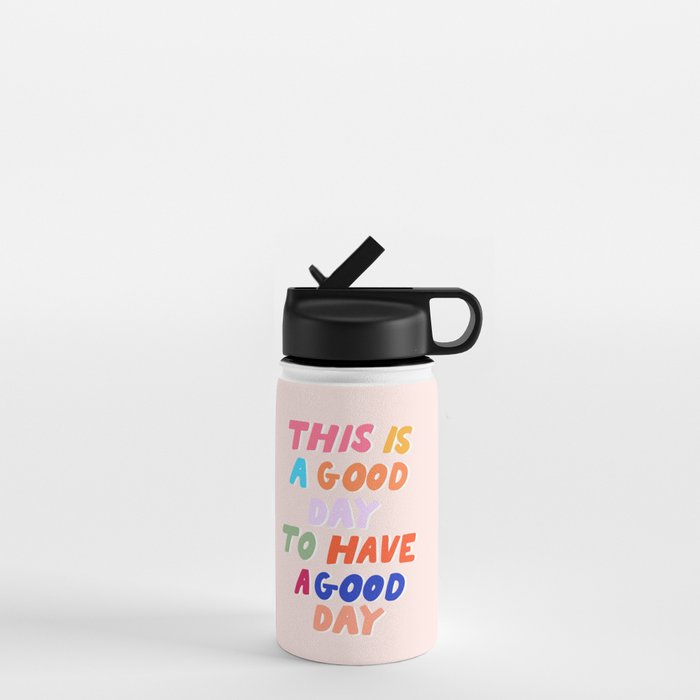 https://ctl.s6img.com/society6/img/iw78ibUZRrkhzLeL6gR_PhppfVY/w_700/water-bottles/12oz/straw-lid/front/~artwork,fw_3390,fh_2230,fx_-360,iw_4109,ih_2230/s6-original-art-uploads/society6/uploads/misc/7bf0cd99807d415d92f471cddc41ad11/~~/this-is-a-godo-day-to-have-a-good-day-quote-water-bottles.jpg