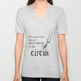 Runaway to the Circus V Neck T Shirt