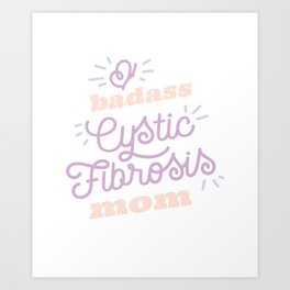 Funny Mother gift Saying Badas Lystic Fibrosis Mom Art Print | Women Shirt, Wife Present, Super Mama, Feminism Gifts, Heart Love Tee, Love Mom, Funny Pregnant, Sister Gift Ideas, Mom Jobs, Graphicdesign 