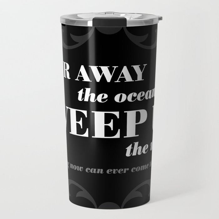 16 - Pour away the ocean Travel Mug