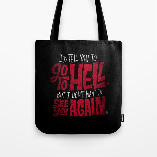 Don't Go To Hell Tote Bag