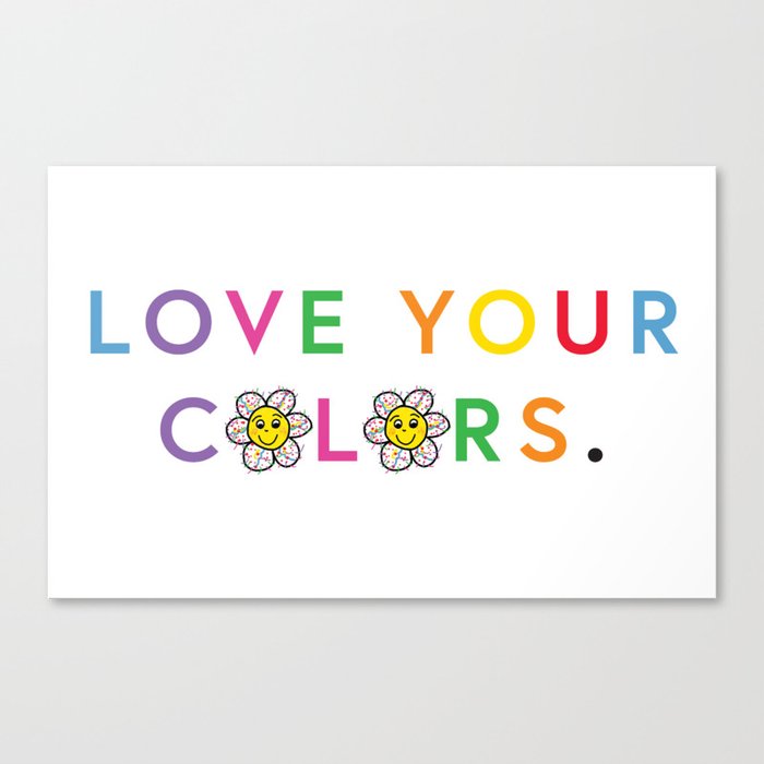 LOVE YOUR COLORS Canvas Print