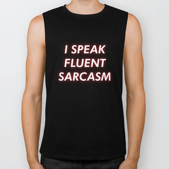 I SPEAK FLUENT SARCASM Biker Tank