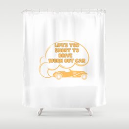 Life's too short to drive Classic Cars, Vintage, Car Lovers  Gifts  Shower Curtain