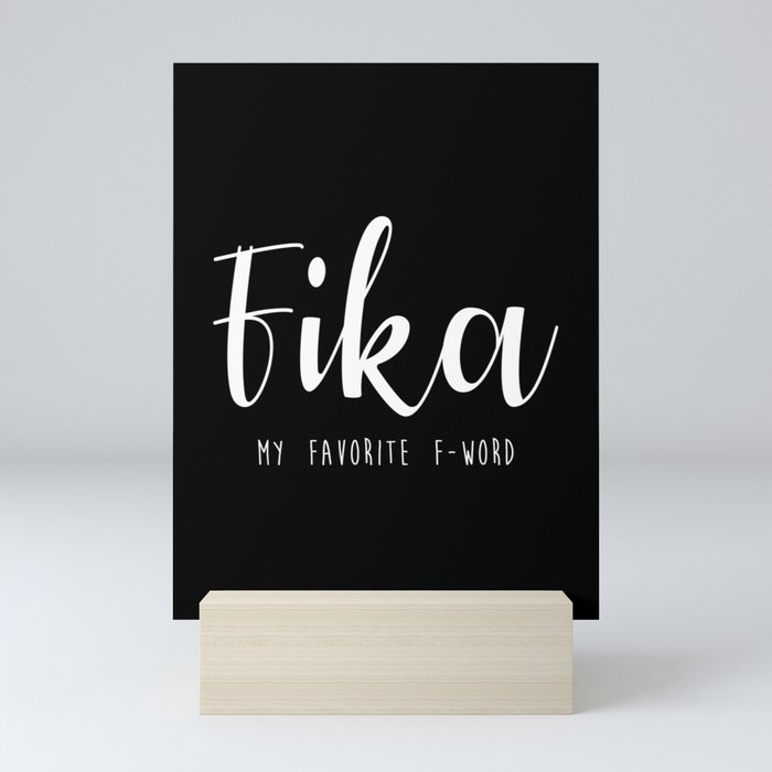 Fika My favorite F-word swedish Mini Art Print