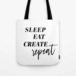Sleep Eat Create Repeat Tote Bag