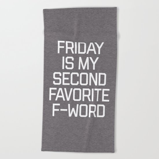 Favorite F-Word Funny Quote Beach Towel