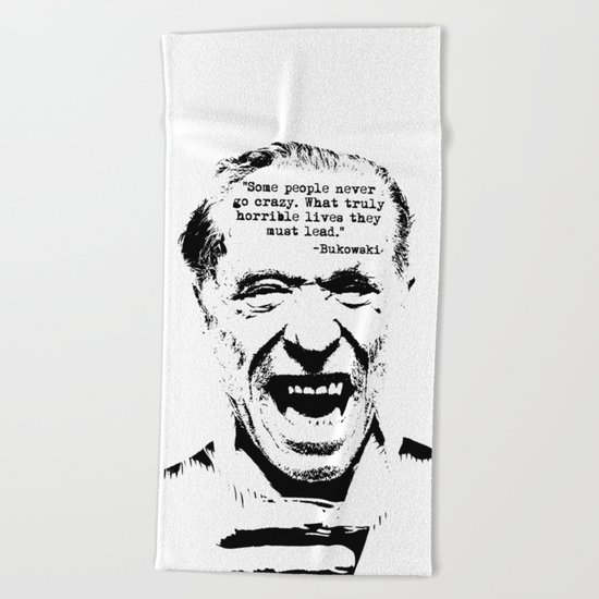 Charles Bukowski Quote Crazy Beach Towel
