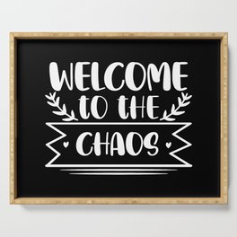 Welcome To The Chaos Funny Home Serving Tray