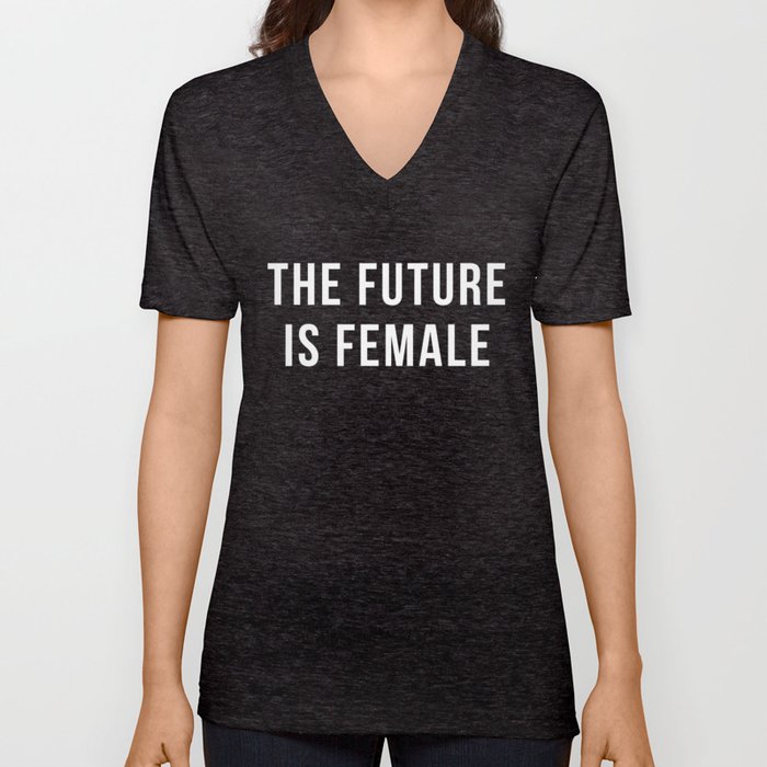 Future Is Female Quote V Neck T Shirt