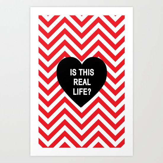Is this real life? Art Print
