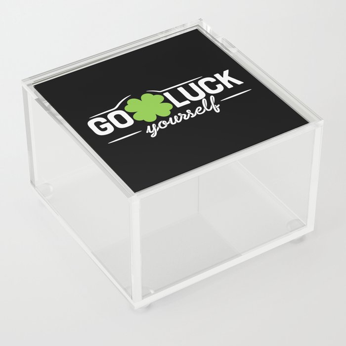 Go Luck Yourself Funny St Patrick's Day Acrylic Box