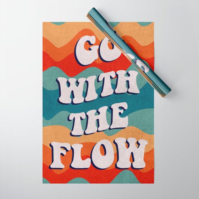 Go With The Flow Quote Wrapping Paper