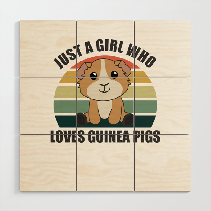 Just A Girl who Loves Guinea Pigs - Sweet Guinea Wood Wall Art
