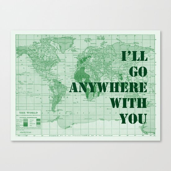 I'll Go Anywhere With You Canvas Print