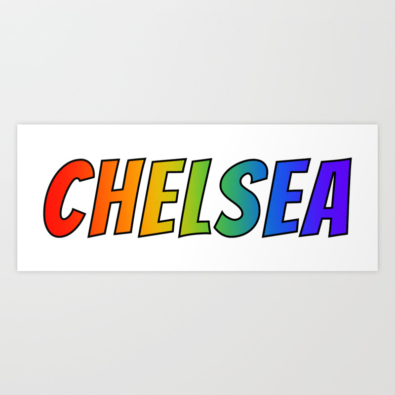 Chelsea First Name Rainbow Spectrum Gradient Colors Pattern Art Print By Aponx Society6