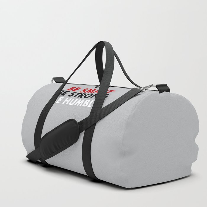 Be smart be strong be humble Duffle Bag by The GOAT quotes Society6