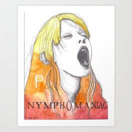 Nymphomaniac P Art Print