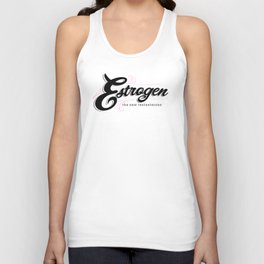 Estrogen, the new testosterone. Unisex Tank Top