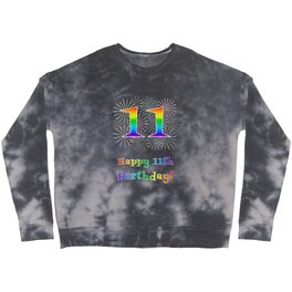 [ Thumbnail: 11th Birthday - Fun Rainbow Spectrum Gradient Pattern Text, Bursting Fireworks Inspired Background Crewneck Sweatshirt ]